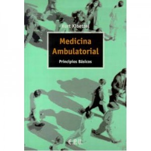 Medicina Ambulatorial: Princípios Básicos – Kurt Kloetzel

