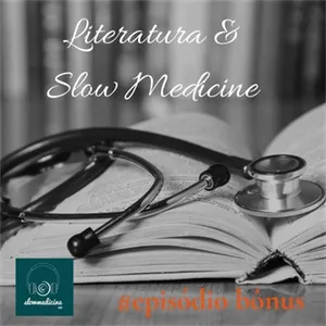 Episódio Bonus: Literatura & Slow Medicine